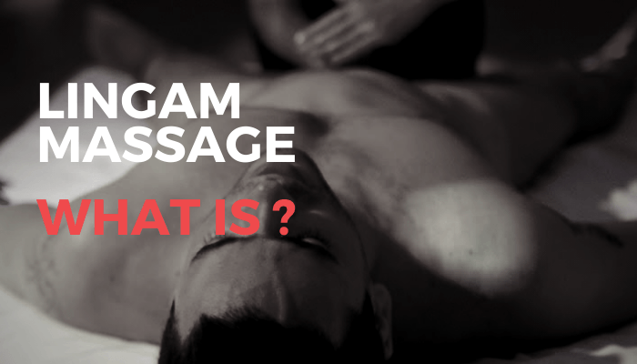 What is Lingam Massage?