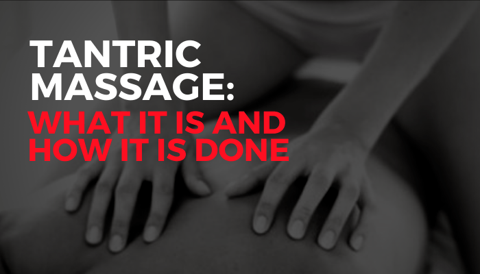 Tantric massage: what it is and how it is done