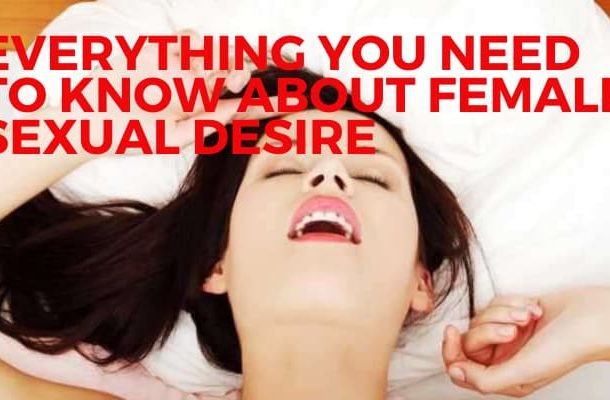 Everything you need to know about female sexual desire