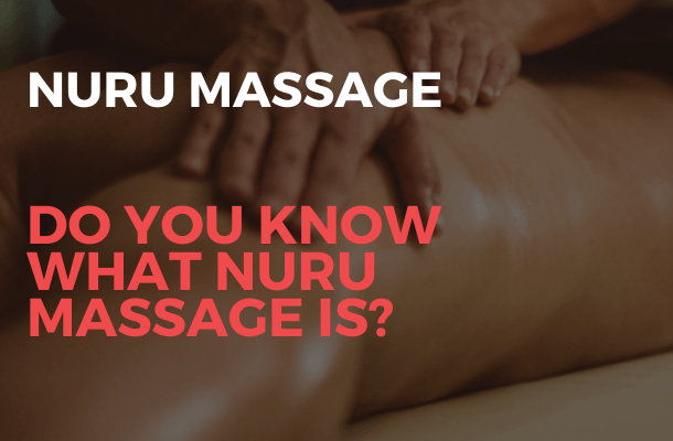 Do you know what Nuru massage is?