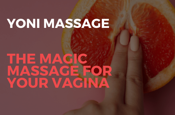 What is Yoni Massage and what is it for