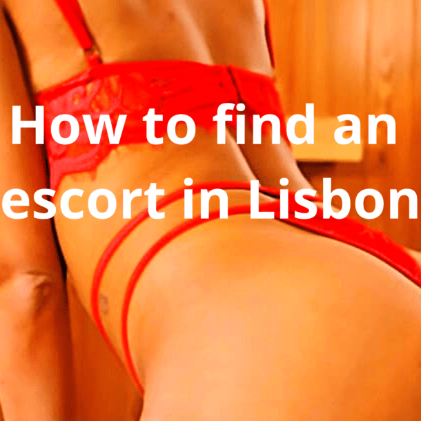 How to find an escort in Lisbon
